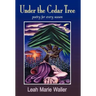 Under the Cedar Tree; Poetry for Every Season