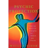 Psychic Protection: Creating Positive Energies for People and Places