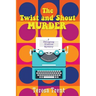 The Twist and Shout Murder: A Swinging Sixties Mystery