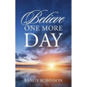 Believe One More Day