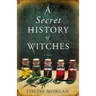 A Secret History of Witches