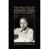 The Politics of Remaking Urban Black Civil Society: Race, Class, Gender
