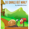 Do Snails Get Mail?