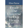 From The Universe to Our Hearts: 100 Heart felt thoughts from the Universe for everyday life