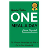 One Meal a Day: The Proper Knowledge of How to Eat to Live Abundantly