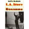 L.A. Story and Roxanne