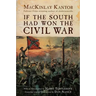 If the South Had Won the Civil War