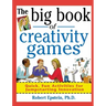The Big Book of Creativity Games: Quick, Fun Acitivities for Jumpstarting Innovation