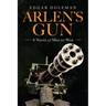 Arlen's Gun: A Novel of Men at War