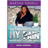 The Purpose Behind My Pain Wouldn't Let Me Quit Book Journal
