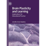 Brain Plasticity and Learning: Implications for Educational Practice