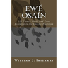 Ewe Osain: 221 Plants, Herbs and Trees essential to the Lucumi tradition.
