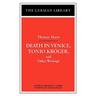 Death in Venice, Tonio Kroger, and Other Writings: Thomas Mann