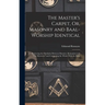 The Master's Carpet, Or, Masonry and Baal-Worship Identical; Reviewing the Similarity Between Masonry, Romanism and "The Mysteries" and Comparing the