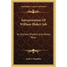 Interpretation Of William Blake's Job: Its Ancient Wisdom And Mystic Ways
