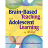 Brain-Based Teaching with Adolescent Learning in Mind