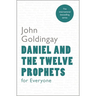 Daniel and the Twelve Prophets for Everyone