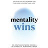 Mentality Wins: The Athlete's Playbook for Thriving in Sport and Life