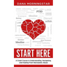 Start Here: A Crash Course in Understanding, Navigating, and Healing From Narcissistic Abuse