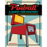 Pinball: A Quest for Mastery