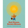 Red House, Brown Mouse