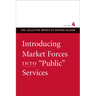 Introducing Market Forces Into "Public" Services
