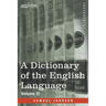 A Dictionary of the English Language, Volume II (in two volumes): In Which the Words are Deduced From Their Origin and Illustrated in their Different