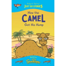 How the Camel Got His Hump: A fresh, new re-telling of the classic Just So Story by Rudyard Kipling