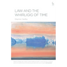Law and the Whirligig of Time