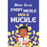 Every Mickle Mek a Muckle