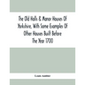 The Old Halls & Manor Houses Of Yorkshire, With Some Examples Of Other Houses Built Before The Year 1700