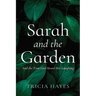 Sarah and the Garden: And the Time God Heard Her Laughing