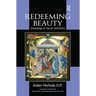 Redeeming Beauty: Soundings in Sacral Aesthetics