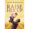 Raise Her Up