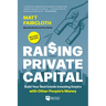 Raising Private Capital: Build Your Real Estate Investing Empire with Other People's Money
