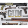 Gun: A Visual History