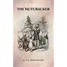 The Nutcracker: The Original 1853 Edition With Illustrations