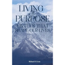 Living with Purpose: Virtues That Shape Our Lives