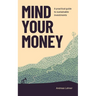 Mind Your Money: A practical guide to sustainable investing