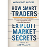 How Smart Traders Exploit Market Secrets: Exposing The Silent Forces And Liquidity Flows Controlling Price
