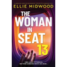 The Woman in Seat 13: An absolutely addictive psychological thriller with a shocking twist