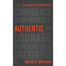 Authentic: The Confidence to Be Yourself, the Courage to Release Your Greatness
