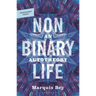 Nonbinary Life: An Autotheory
