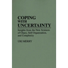 Coping with Uncertainty: Insights from the New Sciences of Chaos, Self-Organization, and Complexity
