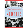 Lost Restaurants of Memphis