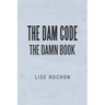 The Dam Code: The Damn Book