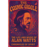 The Cosmic Giggle: The Life and Music of Alan Watts