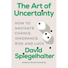 The Art of Uncertainty: How to Navigate Chance, Ignorance, Risk and Luck