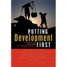 Putting Development First: The Importance of Policy Space in the Wto and International Financial Institutions