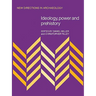 Ideology, Power and Prehistory
